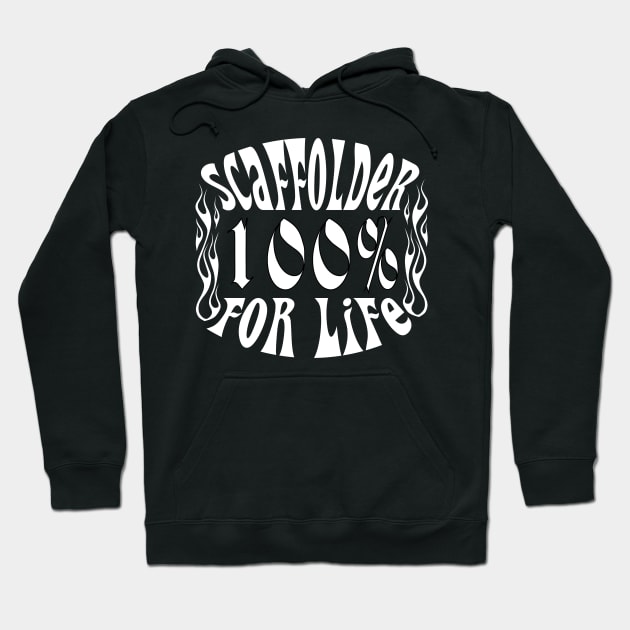 Scaffolder For Life Hoodie by Scaffoldmob